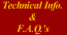Technical Info & Frequently Asked Questions 
(FAQ's)