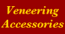 VAKuum Veneering Accessories